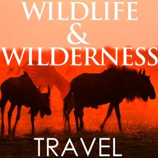 Wildlife & Wilderness Travel & Safaris