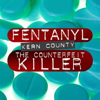 Fentanyl: The Counterfeit Killer