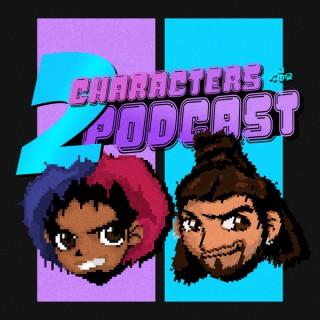 2 Characters Podcast