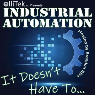 Industrial Automation – It Doesn’t Have To…