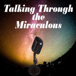 Talking Through The Miraculous