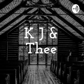 K J & Thee: A KJV Podcast