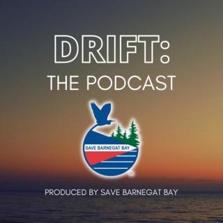 Drift: the Podcast