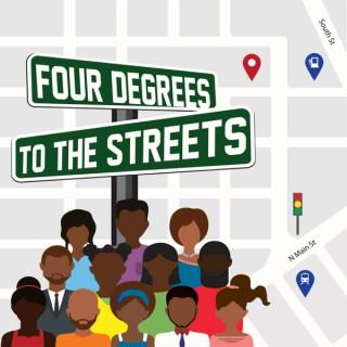 Four Degrees to the Streets