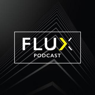 F L U X Podcast
