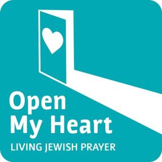 Open My Heart: Living Jewish Prayer