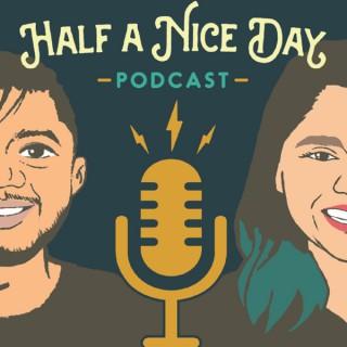Half a Nice Day Podcast