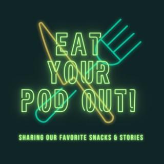 Eat Your Pod Out
