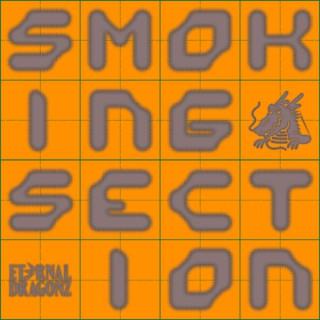 Smoking Section w/ Eternal Dragonz