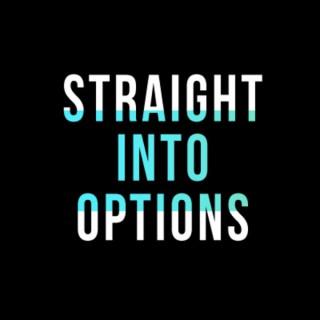 Straight Into Options