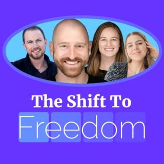 The Shift To Freedom