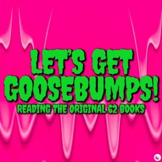 Let's Get Goosebumps!