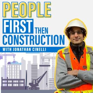 People First, Then Construction