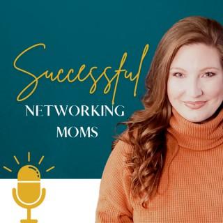 SUCCESSFUL NETWORKING MOMS- Online Marketing Tips, Mompreneurs, MLM, Direct Selling, Network Marketing, Social Selling, Faceb