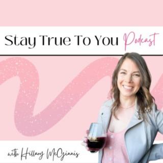 Stay True to You Podcast