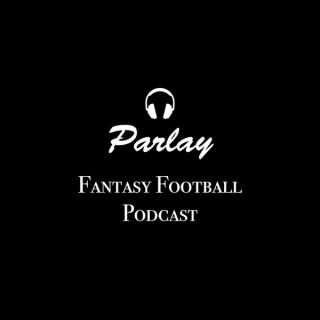 Parlay Fantasy Football Podcast