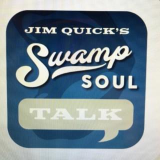 Jim Quick's Swamp Soul Talk
