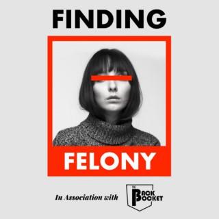 Finding Felony