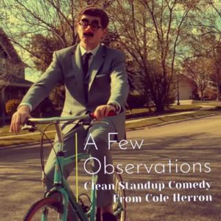 A Few Observations: Clean Stand-up Comedy from Cole Herron