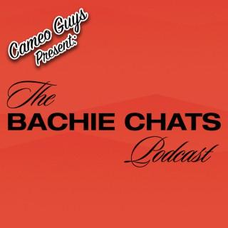 Cameo Guys Present: The Bachie Chats Podcast