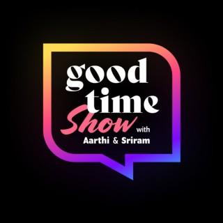 Good Time Show by Aarthi and Sriram