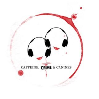 Caffeine, Crime and Canines