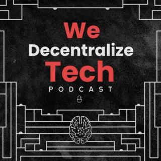 We Decentralize Tech