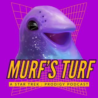 Murf's Turf: A Star Trek Prodigy Prodcast