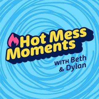 Hot Mess Moments