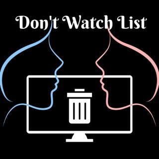 Don't Watch List