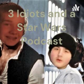 3 Idiots and a Star Wars Podcast