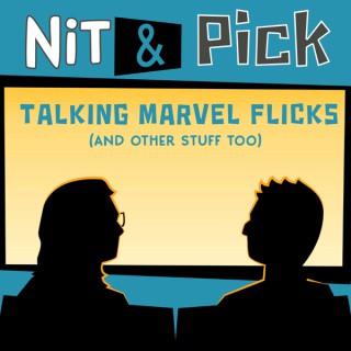 Nit & Pick - Talking Marvel Flicks (and other stuff too)