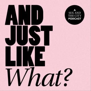 And Just Like What? A Sex and the City Podcast