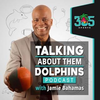 Talking About Them Dolphins With Jamie Bahamas