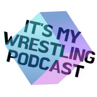 It's My Wrestling Podcast