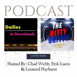 Dailies to Downloads & The Nitty Gritty
