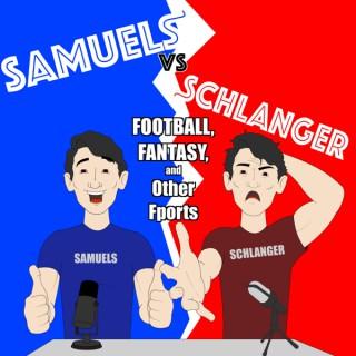 SAMUELS vs. SCHLANGER: Football, Fantasy, and other Fports