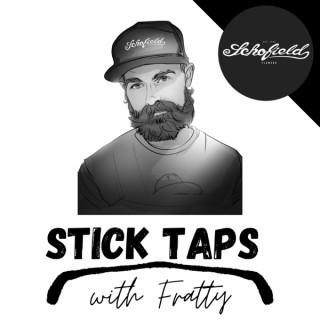 Stick Taps with Fratty