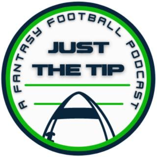 Just The Tip: A Fantasy Football Podcast