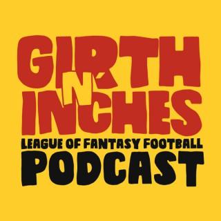 Girth N' Inches: Fantasy Football Podcast