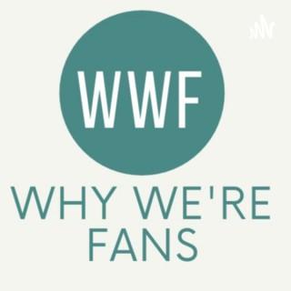 Why We're Fans