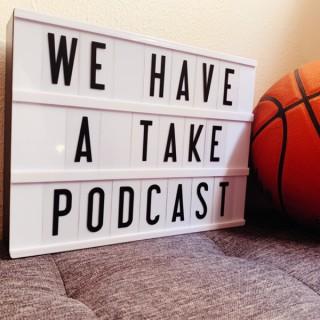 We Have A Take: A Portland Trail Blazers Fan Podcast