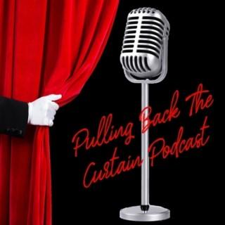 Pulling Back the Curtain Podcast ®
