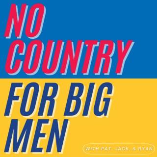 No Country for Big Men
