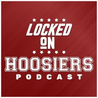 Locked On Hoosiers - Daily Podcast On Indiana Hoosiers Football & Basketball