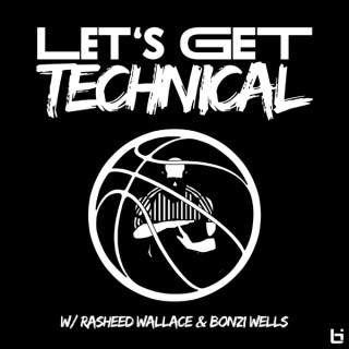 Let's Get Technical w/ Sheed and Bonzi