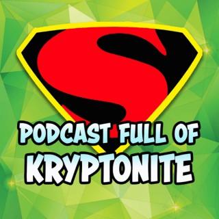 Podcast Full of Kryptonite
