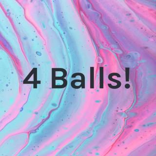 4 Balls!