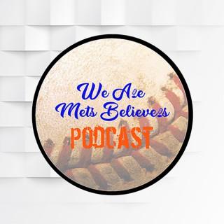 We Are Mets Believers Podcast