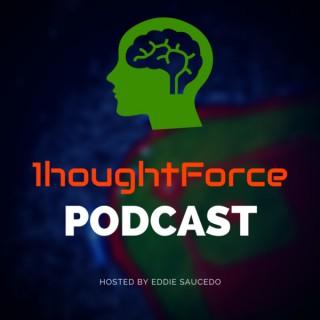 1houghtForce Podcast